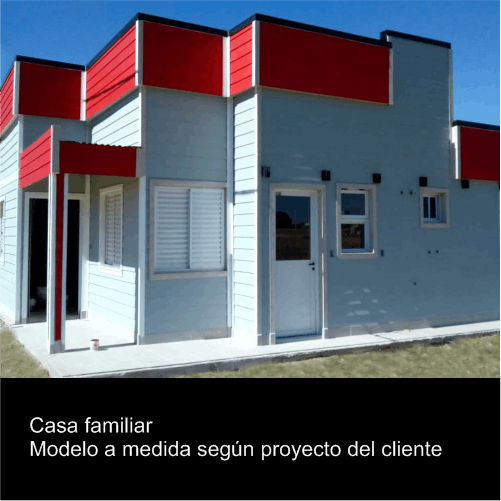 Casa familiar Modelo a medida según proyecto del cliente